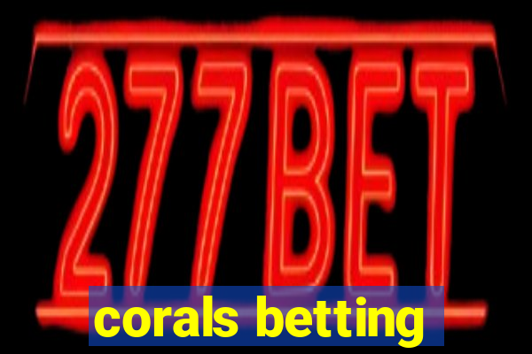 corals betting