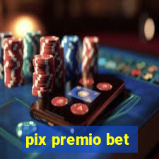 pix premio bet