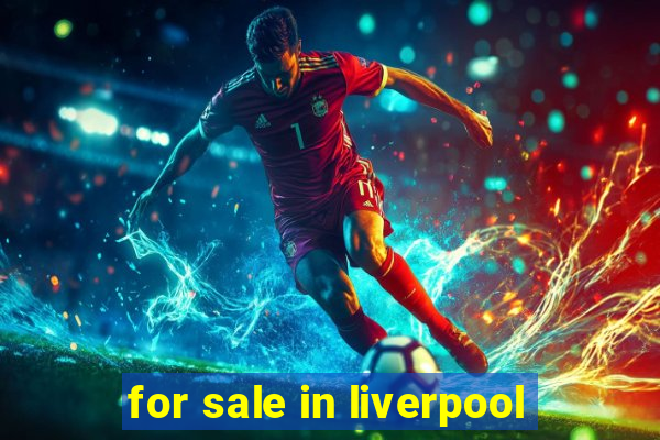 for sale in liverpool