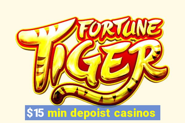 $15 min depoist casinos