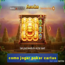 como jogar poker cartas