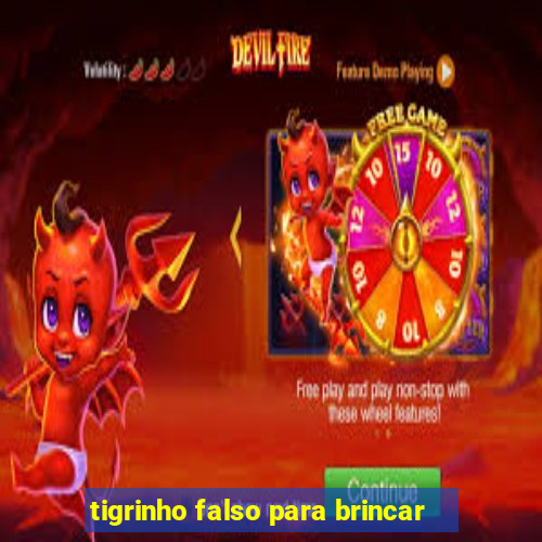 tigrinho falso para brincar