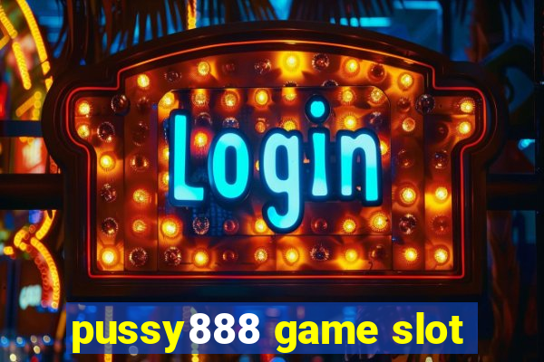 pussy888 game slot