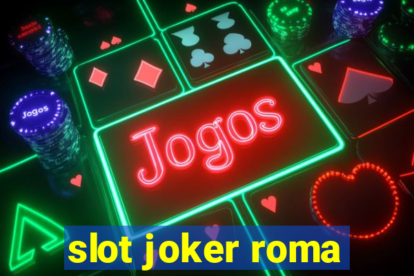 slot joker roma