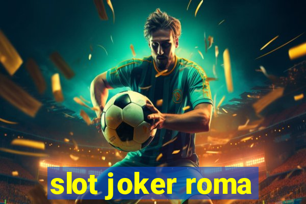 slot joker roma