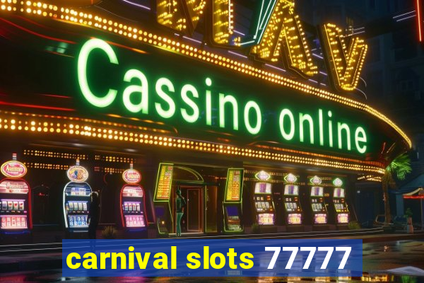 carnival slots 77777