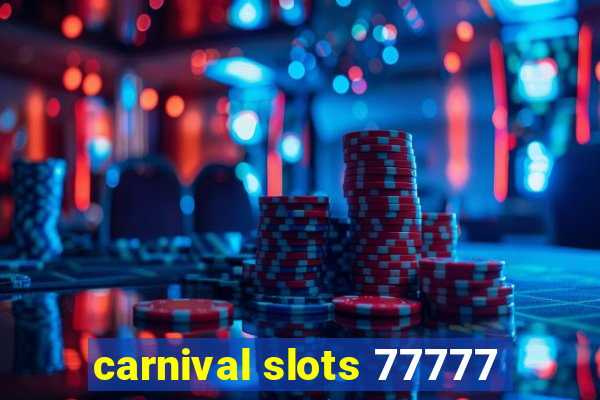 carnival slots 77777