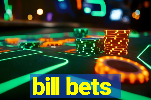 bill bets