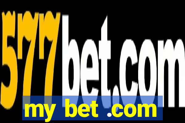 my bet .com