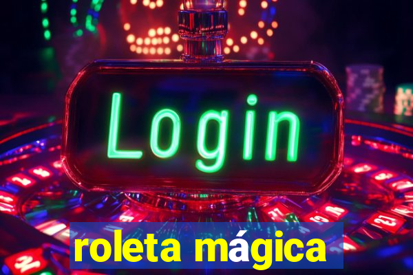 roleta mágica