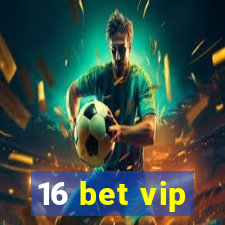 16 bet vip