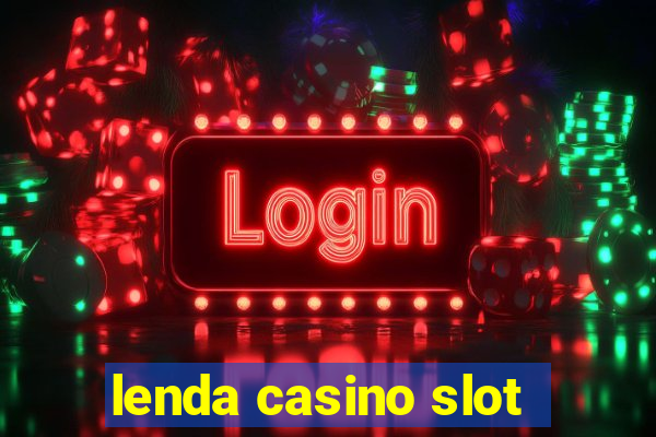 lenda casino slot