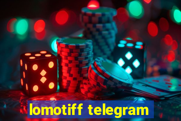 lomotiff telegram