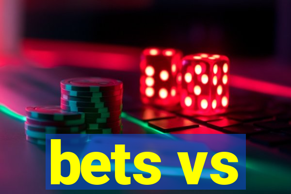 bets vs