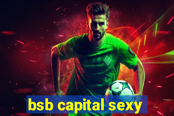 bsb capital sexy