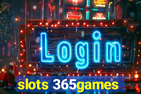 slots 365games