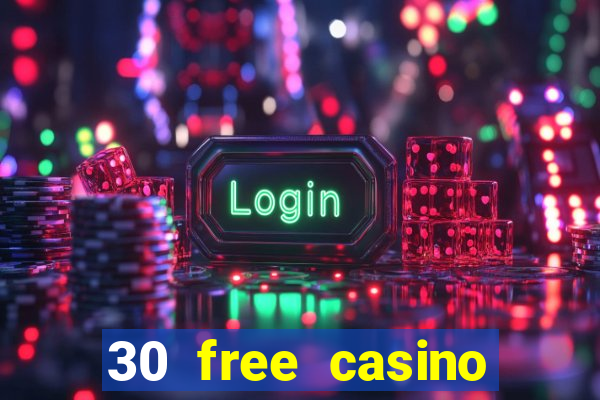 30 free casino slot games