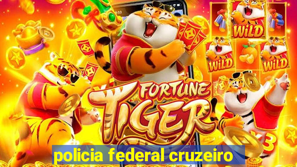 policia federal cruzeiro