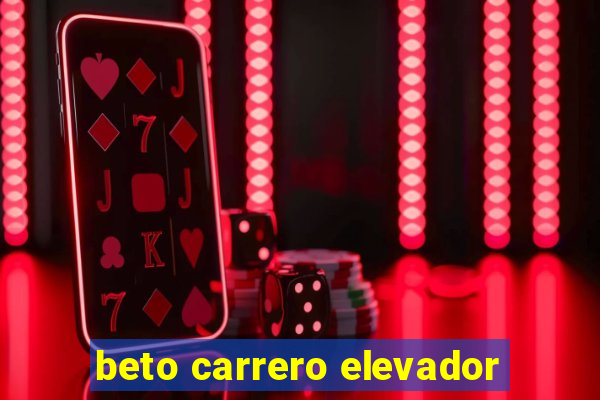 beto carrero elevador