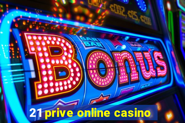 21 prive online casino