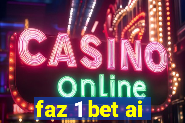 faz 1 bet ai