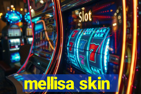 mellisa skin