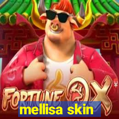 mellisa skin