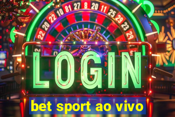 bet sport ao vivo