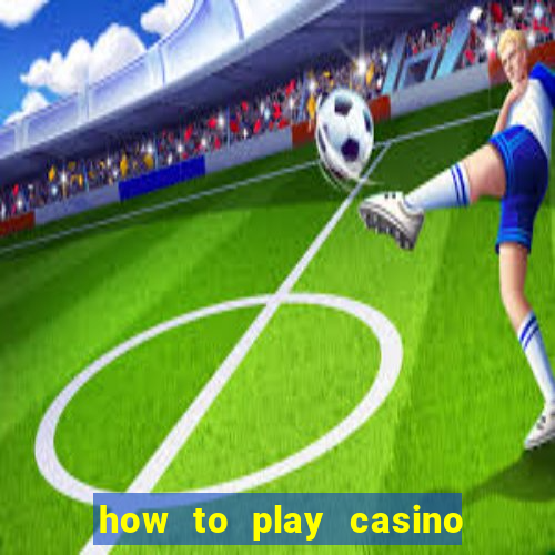 how to play casino slot games