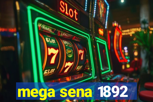 mega sena 1892