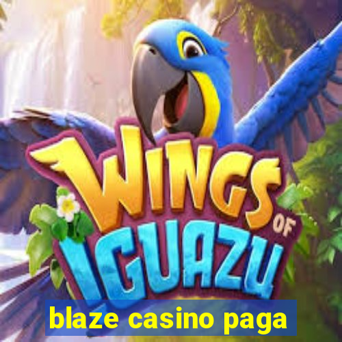 blaze casino paga