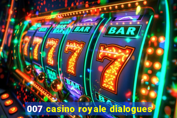 007 casino royale dialogues