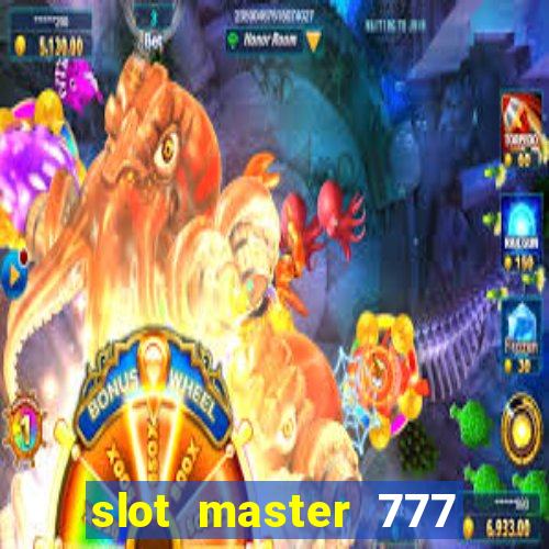 slot master 777 paga mesmo