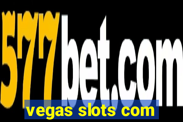 vegas slots com