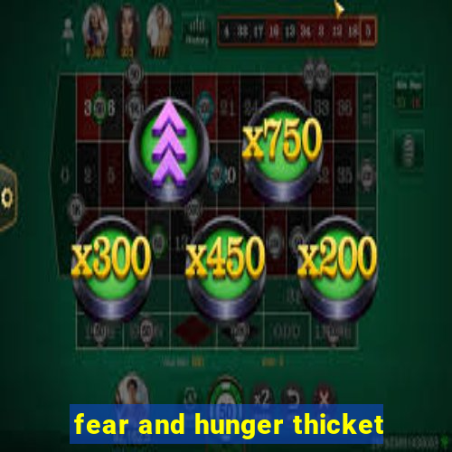 fear and hunger thicket