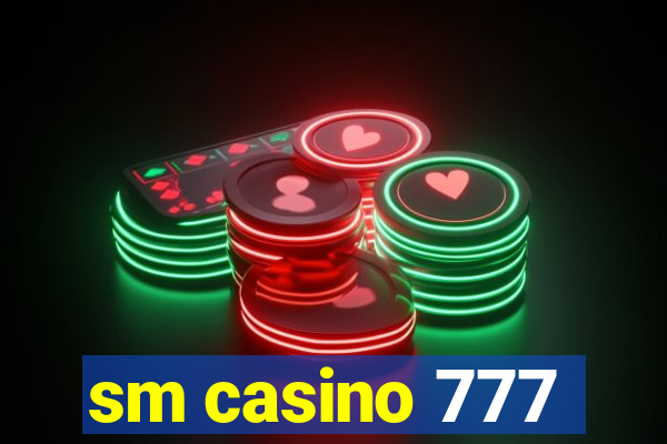 sm casino 777