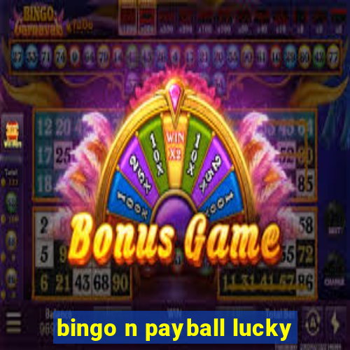 bingo n payball lucky