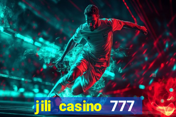 jili casino 777 slot games