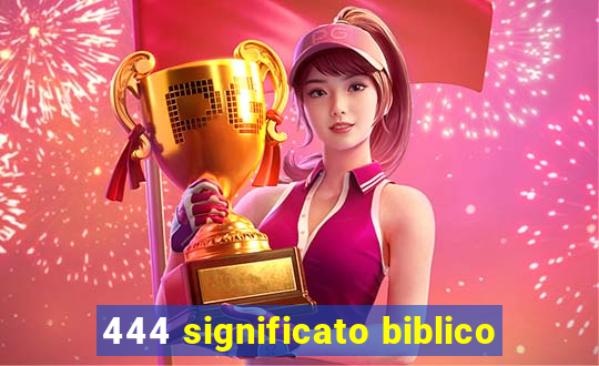 444 significato biblico