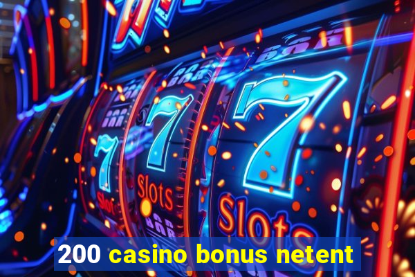 200 casino bonus netent