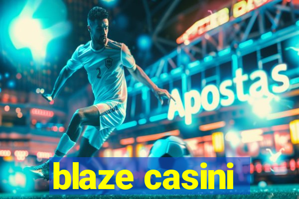 blaze casini