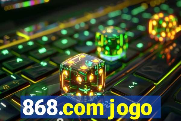 868.com jogo