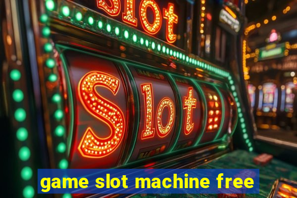 game slot machine free