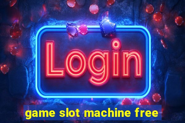 game slot machine free