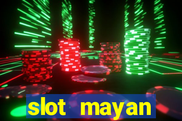 slot  mayan