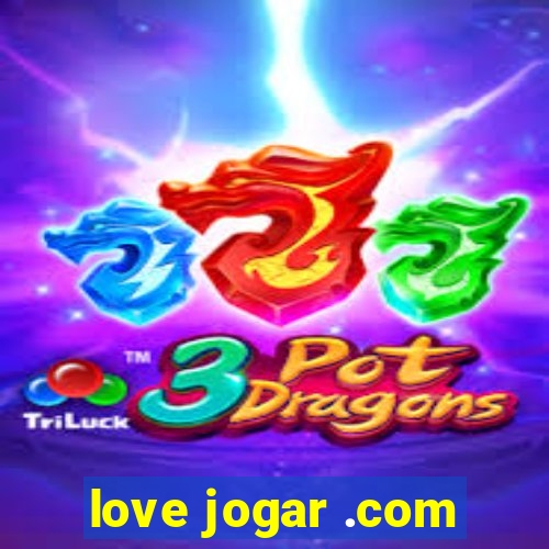 love jogar .com