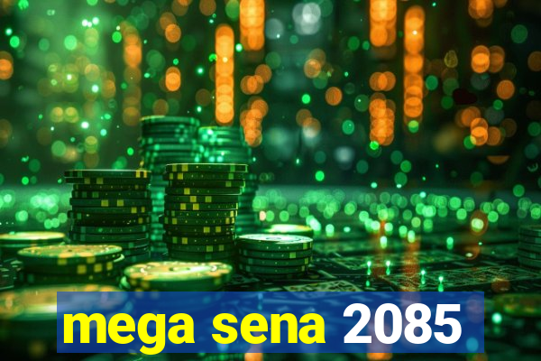 mega sena 2085