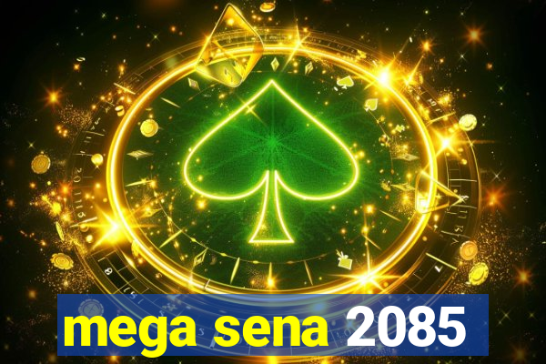 mega sena 2085