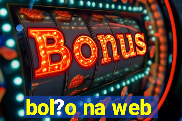 bol?o na web