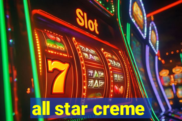 all star creme